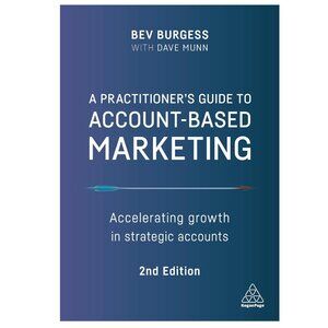 A Practitioner's Guide to Account-Based Marketing